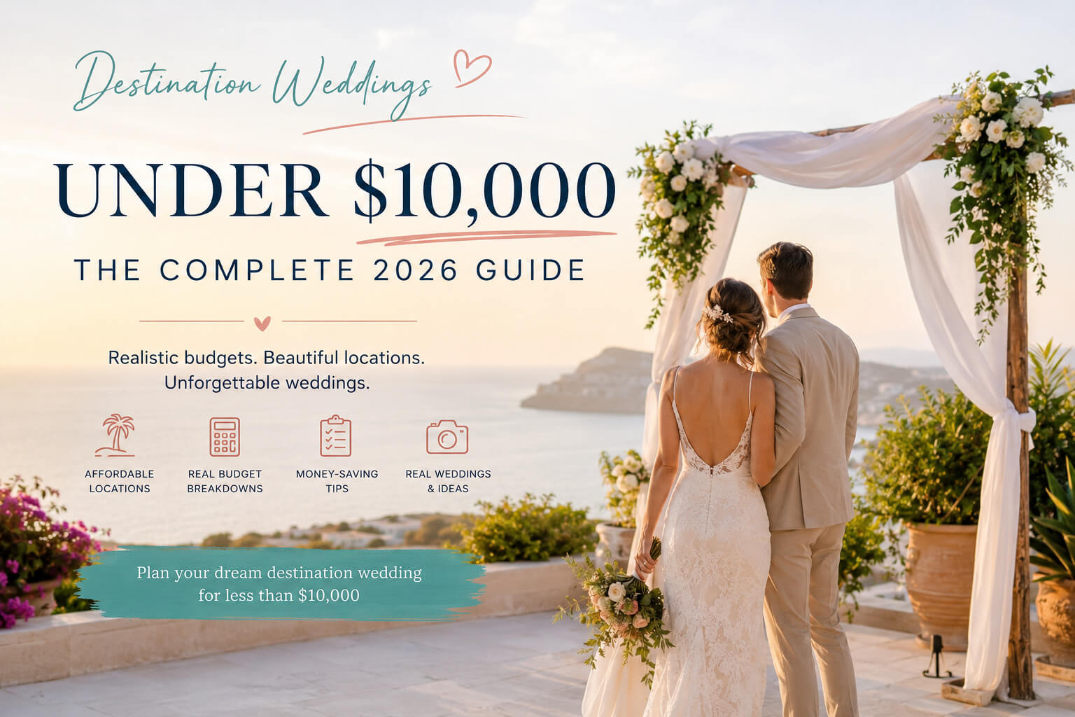 Affordable destination wedding under $10,000 with beachfront ceremony, budget-friendly wedding planning tips, and tropical wedding destination inspiration
